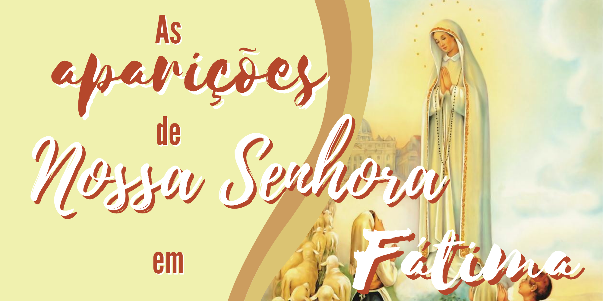 AS APARIÇÕES DE NOSSA SENHORA EM FÁTIMA - Paróquia Santa Luzia e Santo ...
